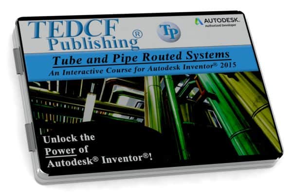 Autodesk Inventor 2015: Tube & Pipe Routed Systems