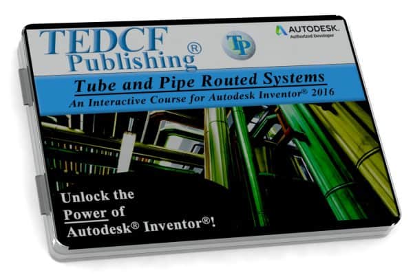 Autodesk Inventor 2016: Tube & Pipe Routed Systems