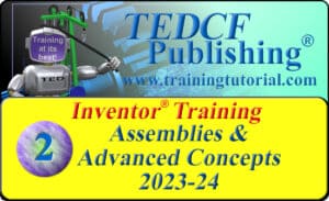 Autodesk Inventor 2023-24: Assemblies and Advanced Concepts.